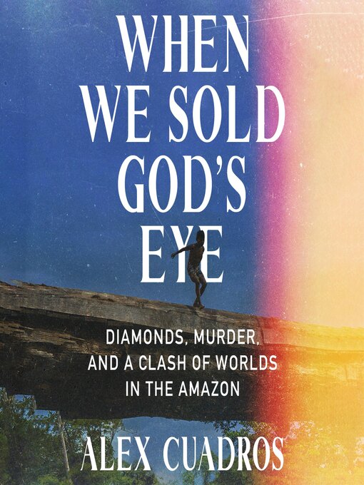 Title details for When We Sold God's Eye by Alex Cuadros - Wait list